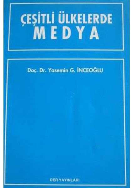 Çeşitli Ülkelerde Medya - Yasemin G. Inceoğlu (1994 Basım)