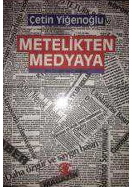 Metelikten Medyaya / Çetin Yiğenoğlu
