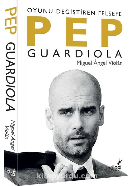 Pep Guardiola Oyunu Değiştiren Felsefe