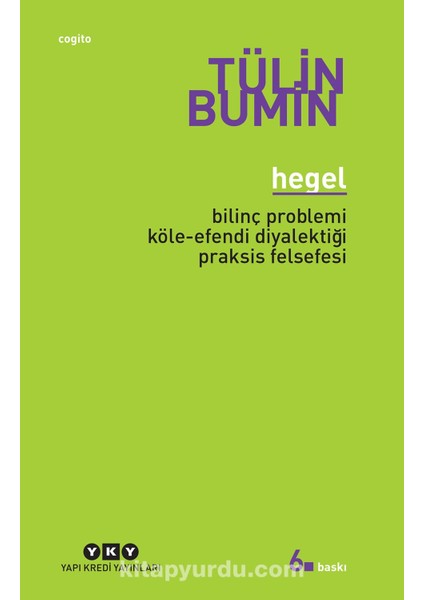 Hegel / Bilinç Problemi, Köle-Efendi Diyalektiği, Praksis Felsefesi