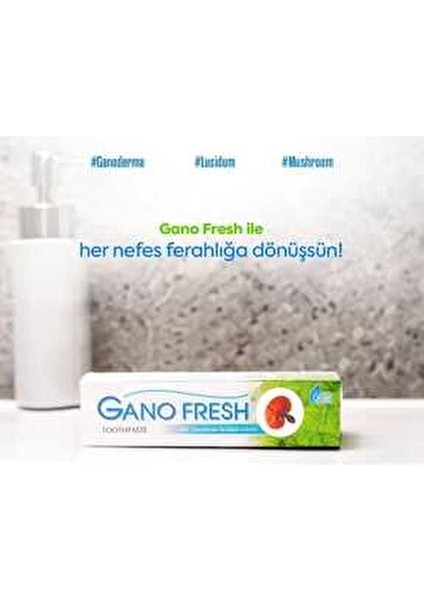 Gano Fresh Diş Macunu 150 Gr Ganoderma Ekstraktı ile Tazeleyici Etki fiyatları