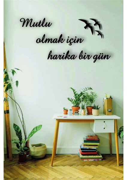 Mutlu Olmak Için Harika Bir Gün Ahşap Lazer Kesim Duvar Yazısı