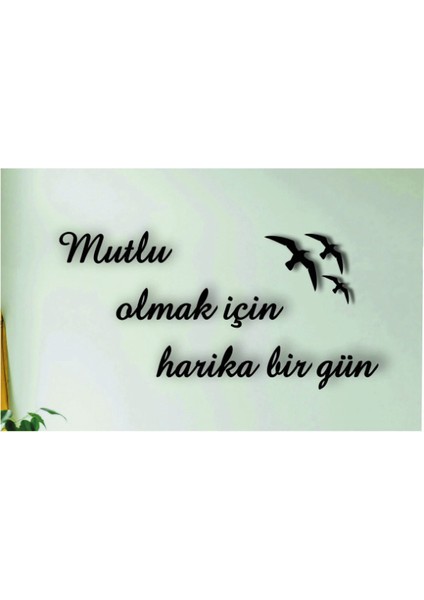 Mutlu Olmak Için Harika Bir Gün Ahşap Lazer Kesim Duvar Yazısı fiyatları