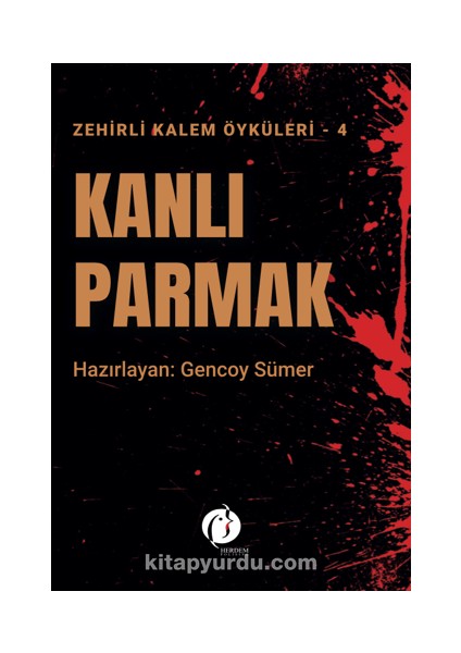 Zehirli Kalem Öyküleri-4 Kanlı Parmak