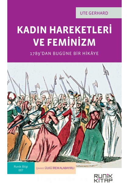 Kadın Hareketleri ve Feminizm - 1789’DAN Bugüne Bir Hikaye