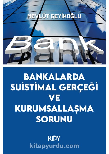 Bankalarda Suistimal Gerçeği ve Kurumsallaşma Sorunu
