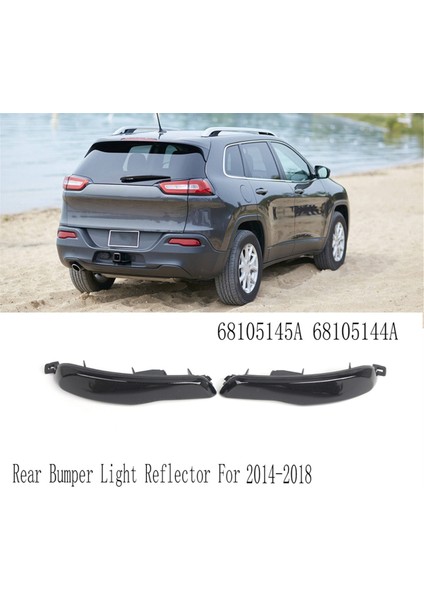 Jeep Cherokee Için Sol+Sağ Yan Arka Tampon Işık Reflektörü 2014-2018 68105145A 68105144A (Yurt Dışından) modelleri