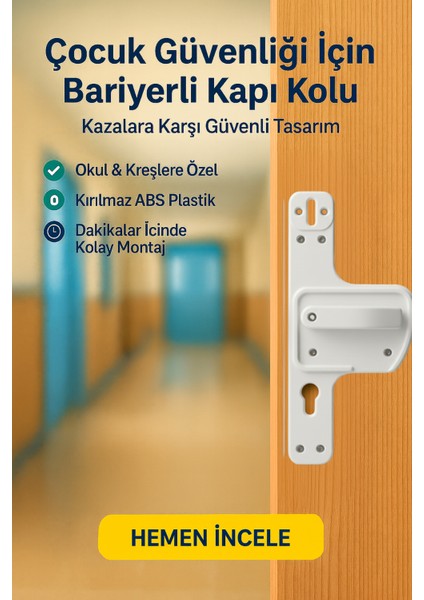Bariyerli Kapı Kolu | Beyaz| Çocuk Güvenlikli | Okul, Kreş ve Eğitim Alanlarına Uygun modelleri