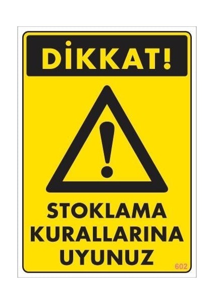 Stoklama Kurallarına Uyunuz Levhası 25X35 Kod: 602