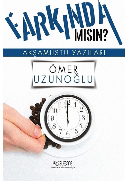 Farkında Mısın?