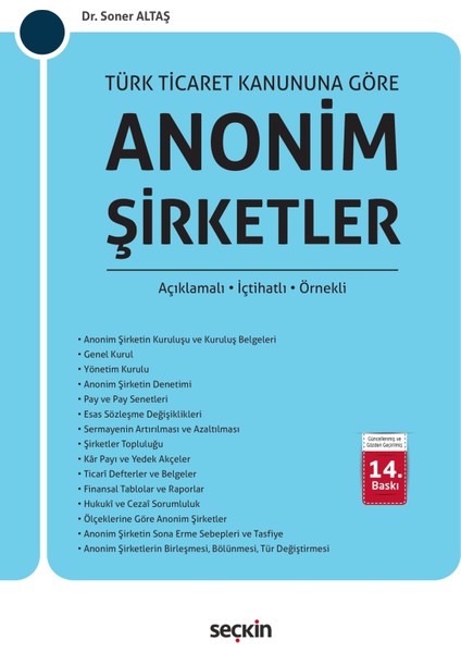 Türk Ticaret Kanunu'na Göre Anonim Şirketler (Açıklamalı, Içtihatlı, Örnekli) 14. Baskı