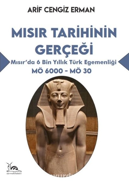 Mısır Tarihinin Gerçeği Mısır’da 6 Bin Yıllık Türk Egemenliği