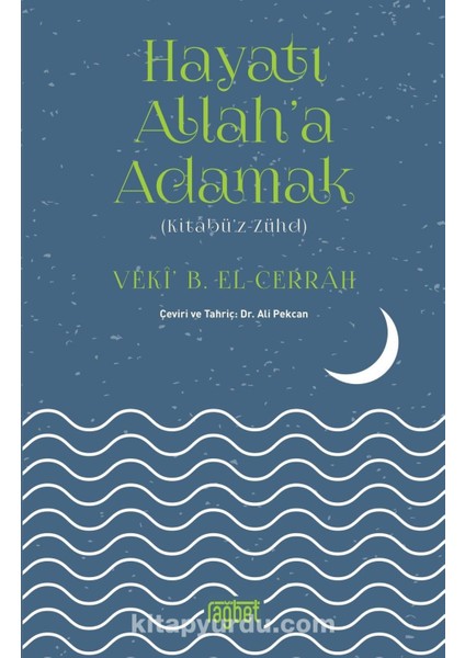 Hayatı Allah'a Adamak (Kitabü'z-Zühd)