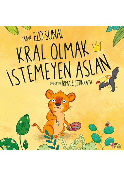 Kral Olmak Istemeyen Aslan Bebek Masal Kitabı Ezo Sunal 1 Adet