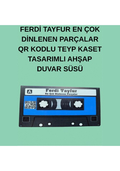 Ferditayfur En Çok Dinlenen Parçalar Yazılı Qr Kodlu Teyp Kaset Tasarımlı Ahşap Duvar Süsü