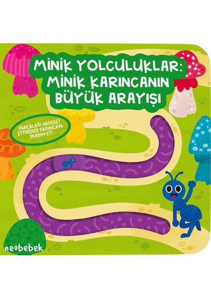 Minik Yolculuklar: Minik Karıncanın Büyük Arayışı - Parmak Takipli Kitap