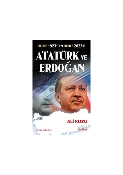 Atatürk ve Erdoğan Hedef 1923'TEN Hedef 2023'E
