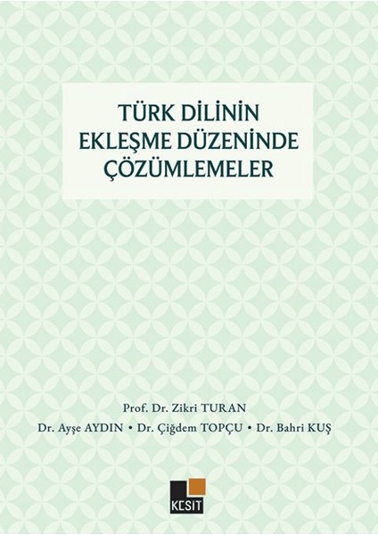 Türk Dilinin Ekleşme Düzeninde Çözümlemeler