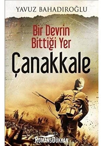 Bir Devrin Bittiği Yer Çanakkale Yavuz Bahadıroğlu 200 Sayfa Tarih Kitabı fiyatları