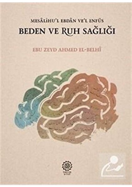 Beden ve Ruh Sağlığı Ebû Zeyd el-Belhî 58 Sayfa Kolektif Eser fiyatları