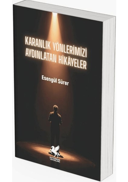 Karanlık Yönlerimizi Aydınlatan Hikayeler