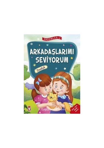 Arkadaşlarımı Seviyorum - Dostluk / Erdemler Dizisi 2