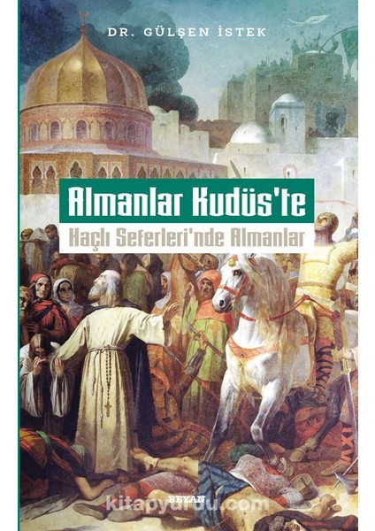 Almanlar Kudüs'te: Haçlı Seferleri'nde Almanlar