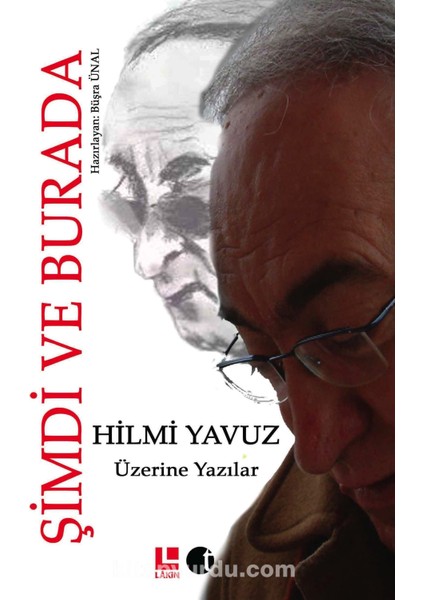 Hilmi Yavuz Üzerine Yazılar - Şimdi ve Burada