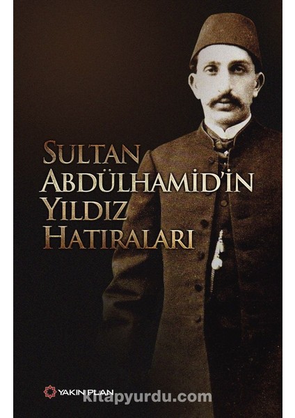 Sultan Abdülhamid’in Yıldız Hatıraları