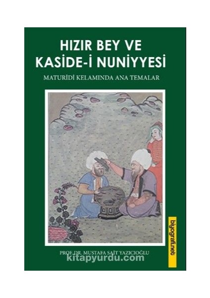 Hızır Bey ve Kaside-I Nuniyesi Maturidi Kelamında Ana Temalar