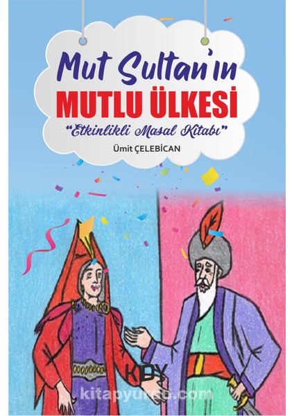 Mut Sultan'ın Mutlu Ülkesi