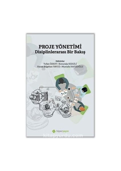 Proje Yönetimi Disiplinlerarası Bir Bakış