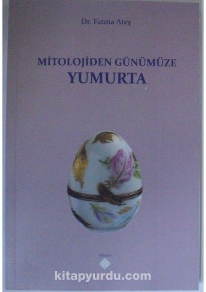 Mitolojiden Günümüze Yumurta
