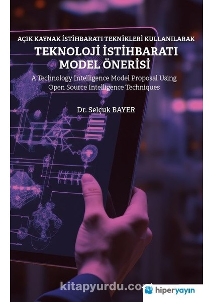Açık Kaynak Istihbaratı Teknikleri Kullanılarak Teknoloji Istihbaratı Model Önerisi