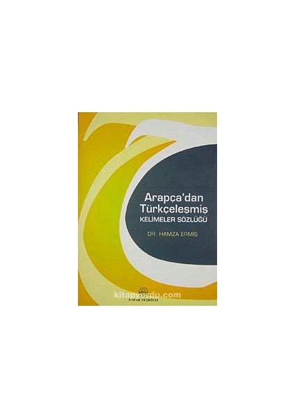 Arapça'dan Türkçeleşmiş Kelimeler Sözlüğü