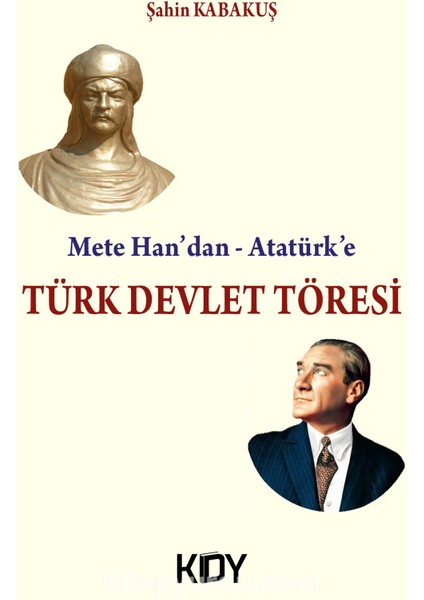 Mete Han'dan - Atatürk'e Türk Devlet Töresi