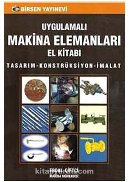 Uygulamalı Makina Elemanları El Kitabı Tasarım-Konstrüksiyon-Imalat