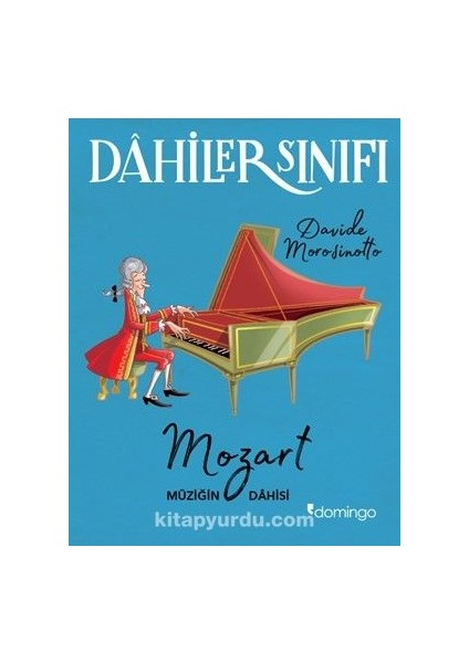 Dahiler Sınıfı: Mozart Müziğin Dahisi