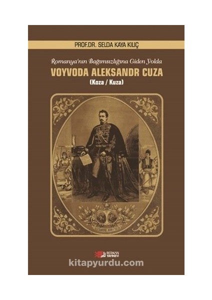 Romanya’nın Bağımsızlığına Giden Yolda Voyvoda Aleksandr Cuza