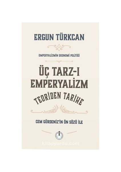 Üç Tarz-I Emperyalizm - Teoriden Tarihe
