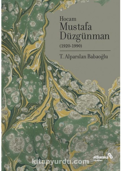 Doğumunun 100. Yılında Hocam Mustafa Düzgünman (1920-1990)