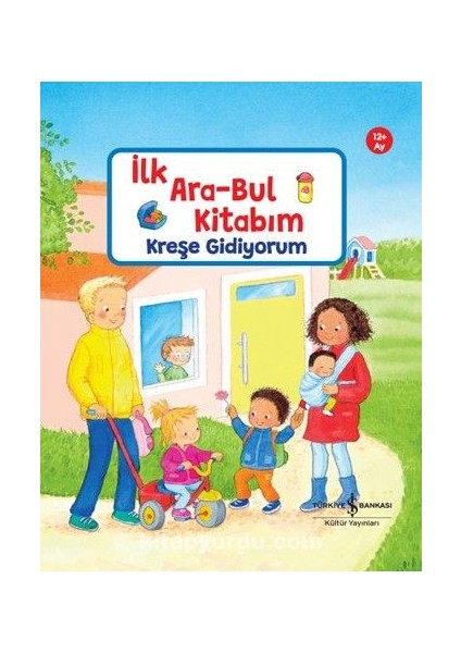 Kreşe Gidiyorum / Ilk Ara-Bul Kitabım