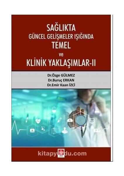 Sağlıkta Güncel Gelişmeler Işığında Temel ve Klinik Yaklaşımlar Iı
