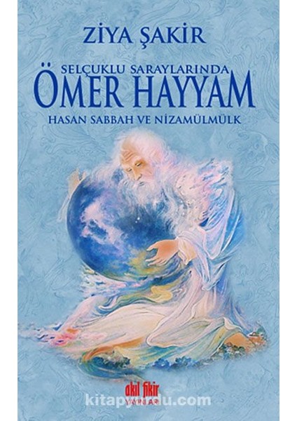 Selçuklu Saraylarında Ömer Hayyam - Hasan Sabbah ve Nizamülmülk
