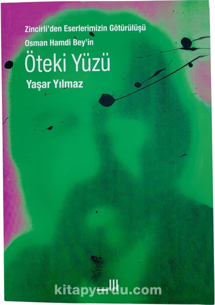 Osman Hamdi Bey’in Öteki Yüzü
