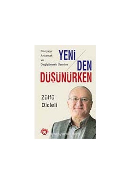 Yeniden Düşünürken Dünyayı Anlamak ve Değiştirmek Üzerine
