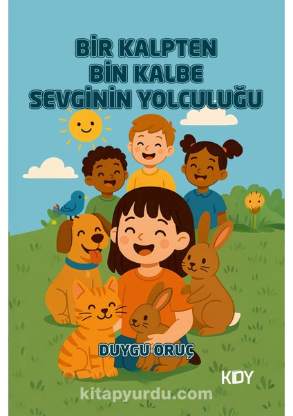 Bir Kalpten Bin Kalbe Sevginin Yolculuğu