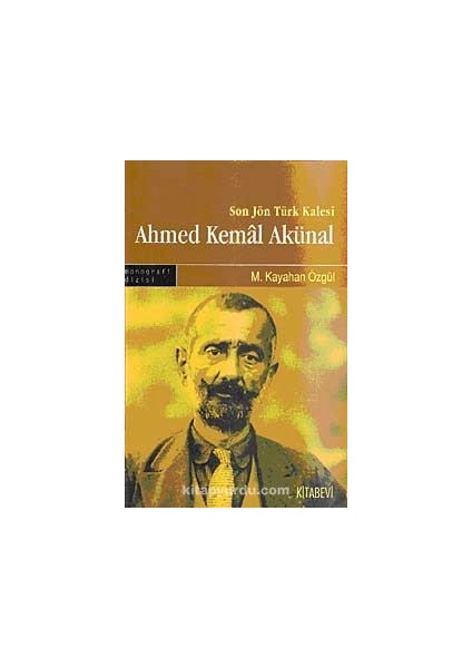 Son Jön Türk Kalesi Ahmed Kemal Akünal