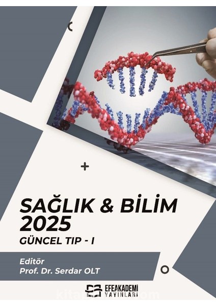 Sağlık - Bilim 2025: Güncel Tıp 1