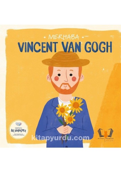 Merhaba Vıncent Van Gogh / Sanatçıyla Ilk Buluşma